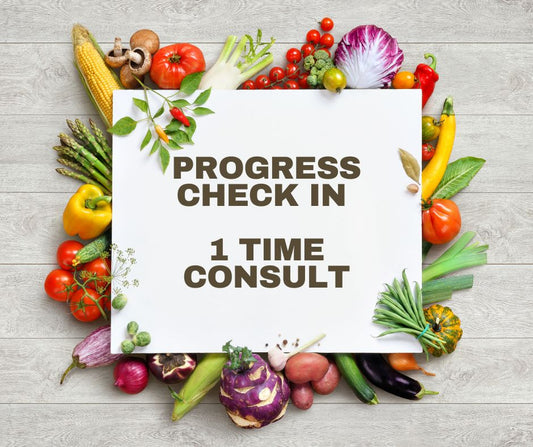 One time nutrition consult - Progress check in